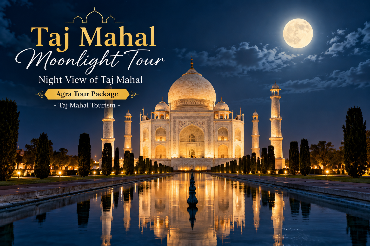 Taj Mahal Moonlight Tour Night View