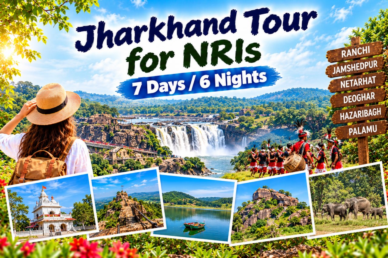 Jharkhand Tour for NRIs | 7 Days / 6 Nights