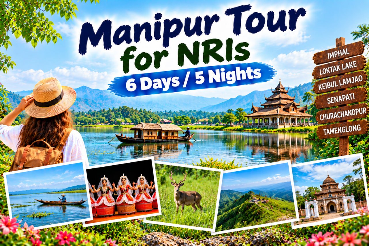 Manipur Tour for NRIs | 6 Days Cultural &amp; Nature Tour